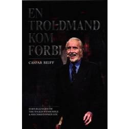 En troldmand kom forbi: Fortællinger om The Tolkien Ensemble & Sir Christopher Lee (Indbundet, 2019)