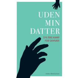 Uden min datter: syv års kamp for samvær (Hæftet, 2019)