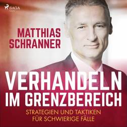 Verhandeln im Grenzbereich - Strategien und Taktiken für schwierige Fälle (Hörbuch, MP3, 2019)