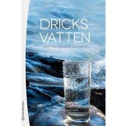 Dricksvatten: vårt viktigaste livsmedel (Häftad)
