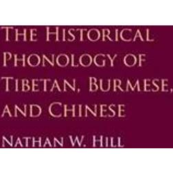 The Historical Phonology of Tibetan, Burmese, and Chinese (Inbunden, 2019)