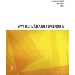 Att bli lärare i svenska (Häftad)