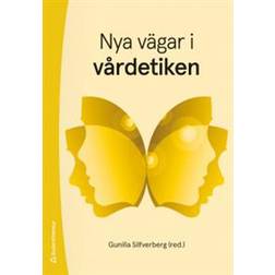 Nya vägar i vårdetiken (Häftad)