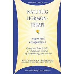 Naturlig hormonterapi - opgør med østrogenmyten: En bog om, hvad kvinder i virkeligheden mangler - og den forskning, som viser det (Indbundet, 2019)