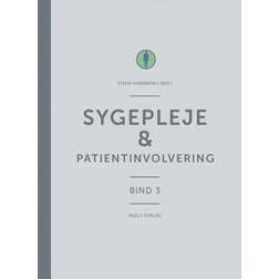 Sygepleje & patientinvolvering: Bind 3 af lærebogen i sygepleje (Indbundet, 2019)