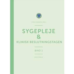Sygepleje & klinisk beslutningstagen: Bind 1 af lærebogen i sygepleje (Indbundet, 2019)