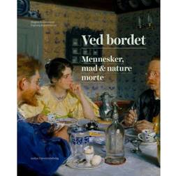 Ved bordet: Mennesker, mad & nature morte (Indbundet, 2017)