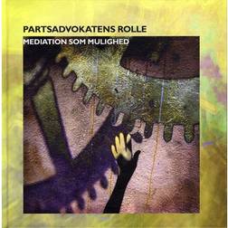Partsadvokatens rolle: Mediation som mulighed (Indbundet, 2011)