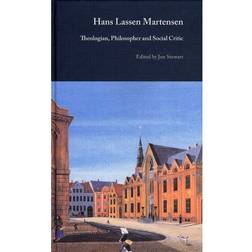 Hans Lassen Martensen: Theologian, Philosopher and Social Critic (Indbundet, 2012)