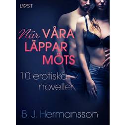 När våra läppar möts: 10 erotiska noveller (E-bok, 2019)