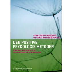 Den positive psykologis metoder: Forskning, assessment, test, udviklingsarbejde og intervention (Hæfte, 2012) (Hæftet, 2012)