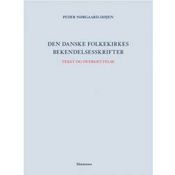 Den danske folkekirkes bekendelsesskrifter Tekst og oversættelse (Hæftet, 2018)