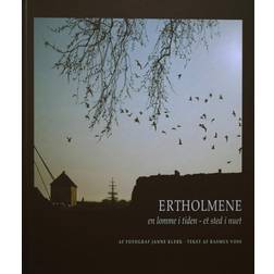 Ærtholmene: en lomme i tiden, et sted i nuet (Indbundet, 2019)