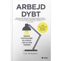 Arbejd dybt: Sådan fastholder du fokus i en flyvsk verden (Hæftet, 2019)