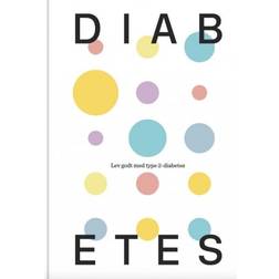 Diabetes: Lev godt med type 2-diabetes (Indbundet, 2019)