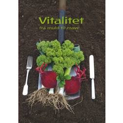 Vitalitet: Fra muld til mave (Hæftet, 2019)