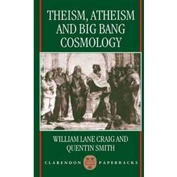 Theism, Atheism, and Big Bang Cosmology (Paperback, 1995)