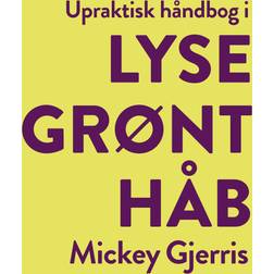 Upraktisk håndbog i lysegrønt håb (E-bog, 2019)