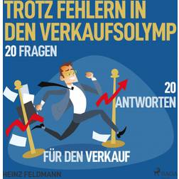 Trotz Fehlern in den Verkaufsolymp - 20 Fragen - 20 Antworten für den Verkauf (Hörbuch, MP3, 2019)