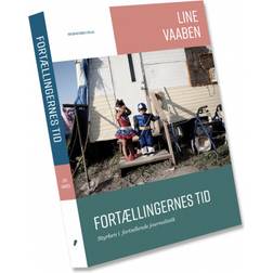 Fortællingernes tid: Styrken i fortællende journalistik (E-bog, 2019)