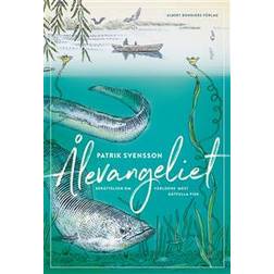 Ålevangeliet: Berättelsen om världens mest gåtfulla fisk (E-bok, 2019)