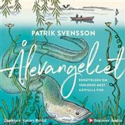 Ålevangeliet: Berättelsen om världens mest gåtfulla fisk (Ljudbok, MP3, 2019)