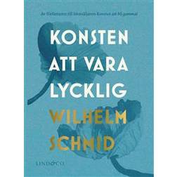 Konsten att vara lycklig: Allt ni behöver veta om lyckan, och varför den (Inbunden)