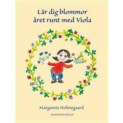 Lär dig blommor året runt med Viola (Inbunden)