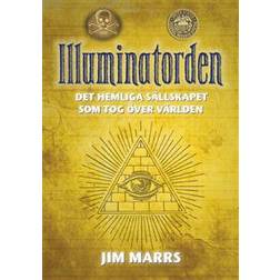 Illuminatorden: det hemliga sällskapet som tog över världen (Häftad)