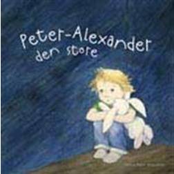 Peter-Alexander den store: att prata med barn om sexuella övergrepp (Inbunden)