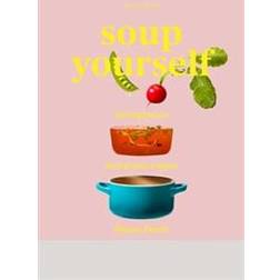 Soup yourself: näringsmaxa med gröna soppor (Inbunden)