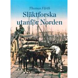 Släktforska utanför Norden (Inbunden)