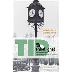 Tid för enhetlighet: Astronomerna och standardiseringen av tid i Sverige (Häftad)