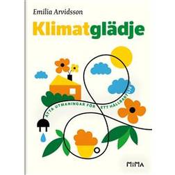 Klimatglädje: Åtta utmaningar för ett hållbart liv (Inbunden)
