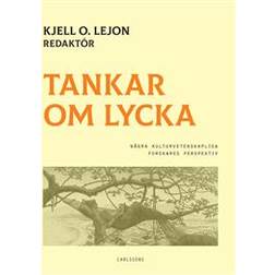Tankar om lycka: några kulturvetenskapliga forskares perspektiv (Hæftet)