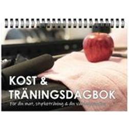 Kost & Träningsdagbok: För din mat, styrketräning & din vardagsmotion (Spiral)