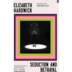 Seduction And Betrayal Elizabeth Hardwick (Paperback, 2019)