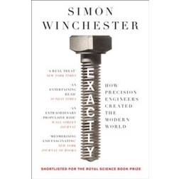 Exactly: How Precision Engineers Created the Modern World (Paperback)