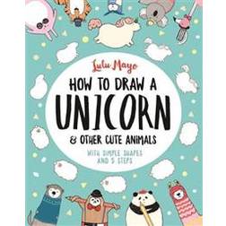 How to Draw a Unicorn and Other Cute Animals (Häftad, 2018)