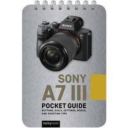 Sony a7 III: Pocket Guide (Spiral, 2019)