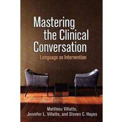 Mastering the Clinical Conversation (Paperback, 2019)