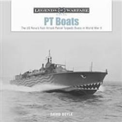 PT Boats: The US Navy's Fast Attack Patrol Torpedo Boats in World War II (Hardcover, 2019)