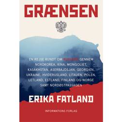 Grænsen: En rejse rundt om Rusland gennem Nordkorea, Kina, Mongoliet, Kasakhstan, Aserbajdsjan, Georgien, Ukraine, Hviderusland, Litauen, Polen, Letland, Estland, Finland og Norge samt Nordøstpassagen (Indbundet, 2019)