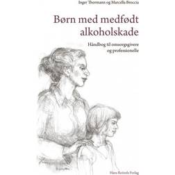 Børn med medfødt alkoholskade: Håndbog til omsorgsgivere og professionelle (Hæftet, 2019)