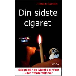 Din sidste cigaret: Sådan bliver du lykkelig x-ryger - uden vægtproblemer! (Hæftet, 2019)