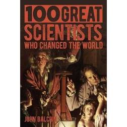 100 Great Scientists Who Changed the World (Hardcover, 2019)