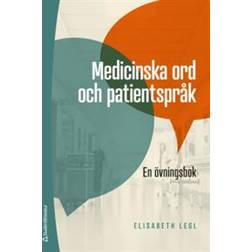 Medicinska ord och patientspråk - En övningsbok (Häftad)