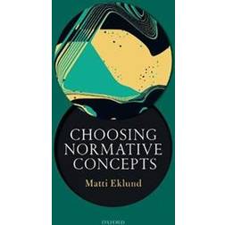 Choosing Normative Concepts (Häftad, 2019)