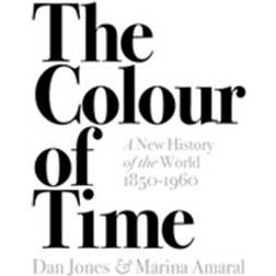 Colour of Time: A New History of the World, 1850-1960 (Häftad, 2019)