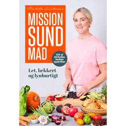 Mission sund mad: 100 af Michelles bedste opskrifter (Indbundet, 2019)